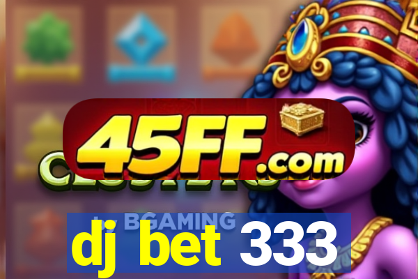 dj bet 333